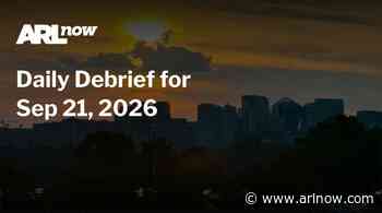 ARLnow Daily Debrief for Sep 21, 2026