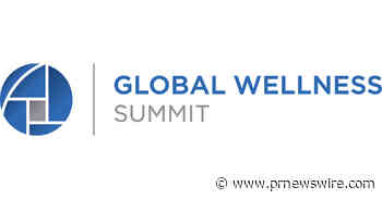 Global Wellness Summit to Explore How the Shift from an "Experience" to a "Transformation" Economy Will Define the Next Era of Wellness