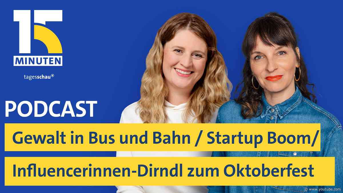 Gewalt in Bus und Bahn / Boom bei Startups dank KI / Influencerinnen-Dirndl | "15 Minuten"