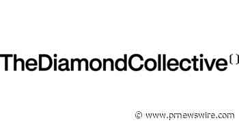 THE NATURAL DIAMOND COUNCIL RELAUNCHES AS THE DIAMOND COLLECTIVE WITH A NEW STRATEGY TO REIGNITE DESIRE FOR NATURAL DIAMONDS