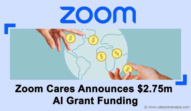 Zoom Cares Announces $2.75m AI Grant Funding