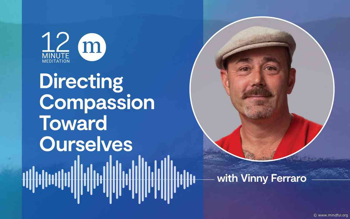 Vinny Ferraro: Directing Compassion Toward Ourselves