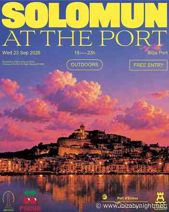 Solomun at the Port of Ibiza 2026: free event!