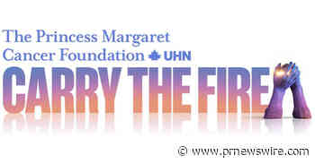 The Princess Margaret Cancer Foundation Launches Historic $2.5 Billion Carry The Fire Campaign