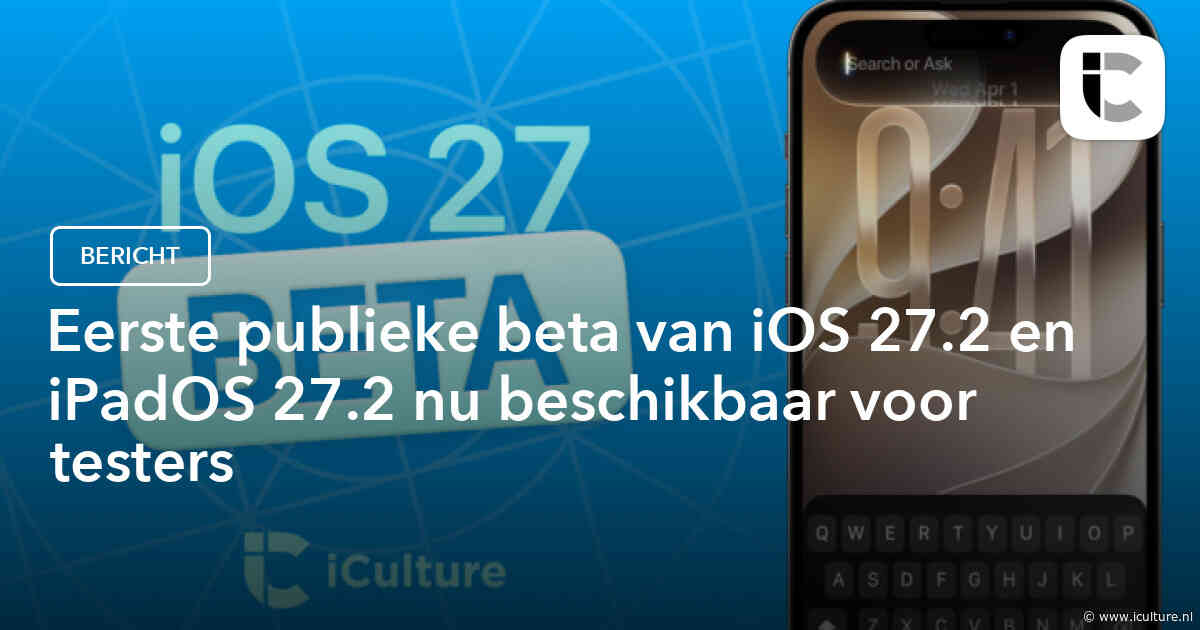 Eerste publieke beta van iOS 27.2 en iPadOS 27.2 nu beschikbaar voor testers