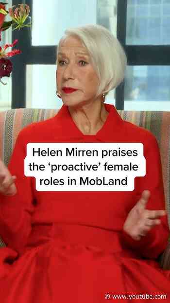 Helen Mirren praises the ‘proactive’ female roles in MobLand