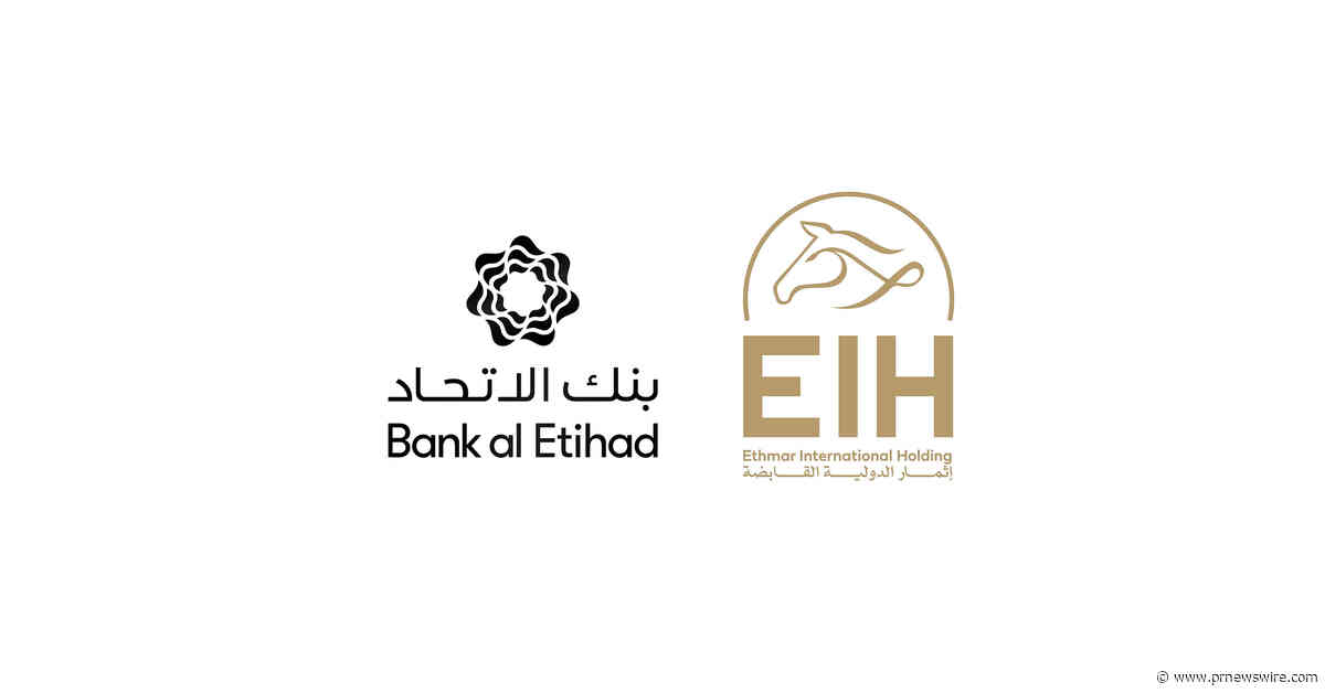 Bank al Etihad Enters the UAE Market Through Strategic Partnership with Ethmar International Holding