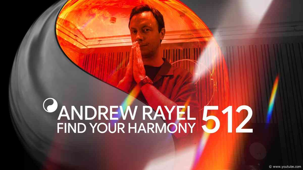 Andrew Rayel - Find Your Harmony Episode #512