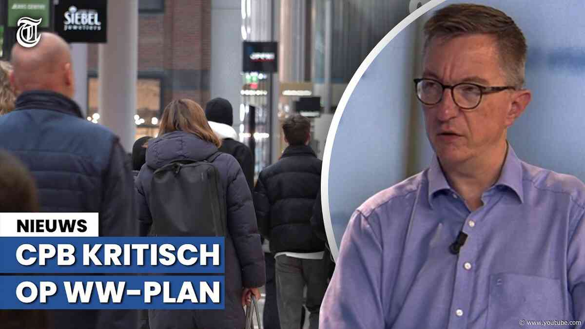 CPB kritisch op WW-plan: ‘Het kabinet is naarstig op zoek naar geld’