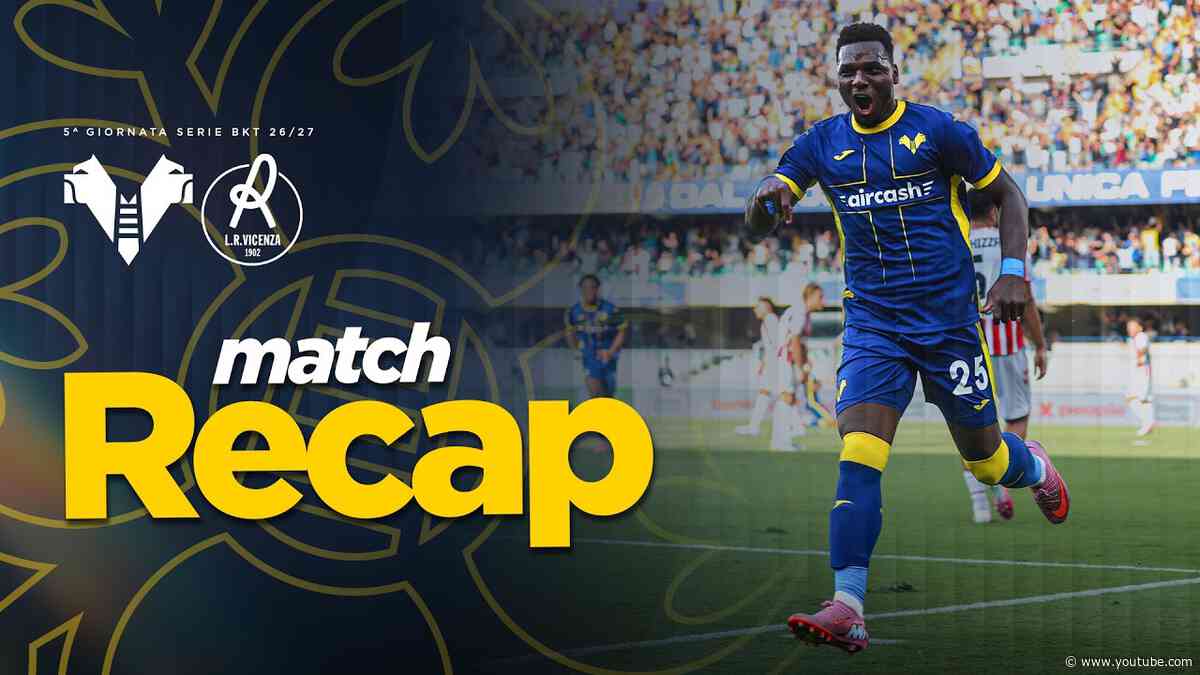 Match Recap | Hellas Verona-Vicenza