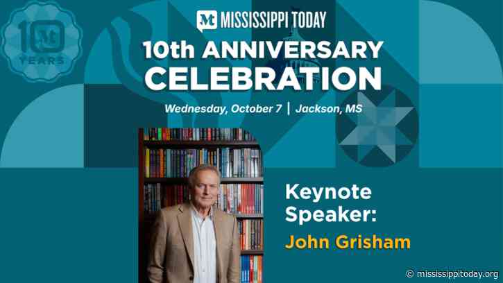 Mississippi Today announces John Grisham as keynote speaker for its 10th anniversary celebration