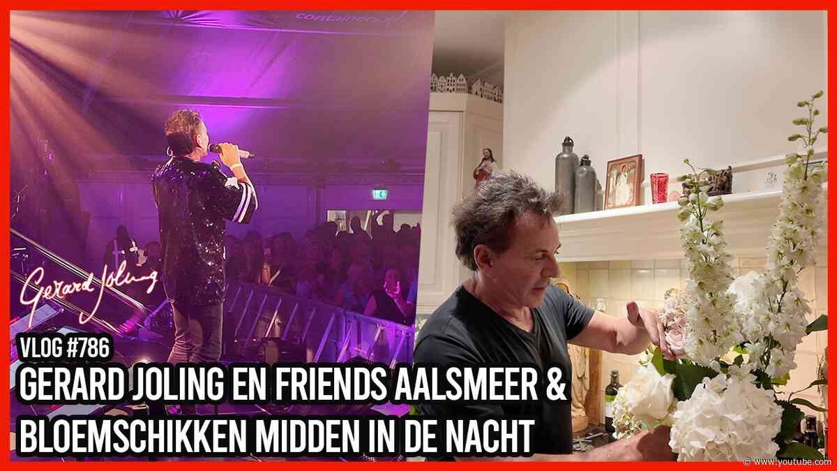 GERARD JOLING EN FRIENDS AALSMEER & BLOEMSCHIKKEN IN DE NACHT - GERARD JOLING - VLOG #786