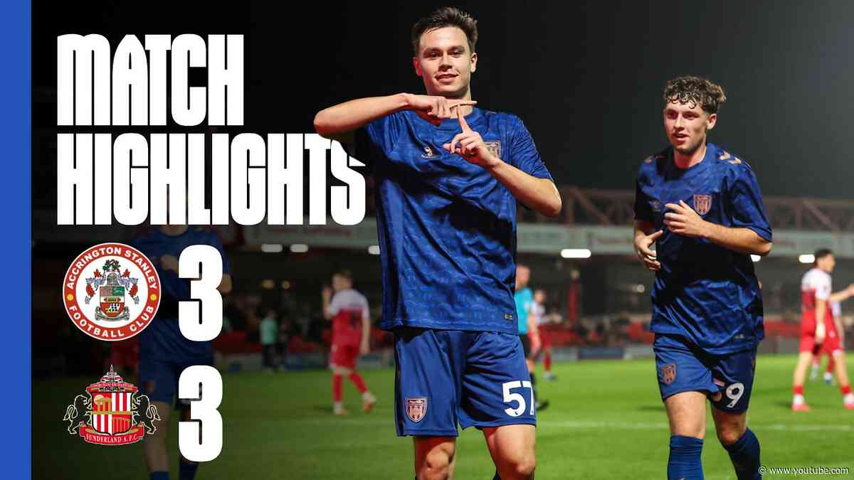 Six Goal Thriller | Accrington Stanley 3-3 (3-1 pens) Sunderland AFC U21s | EFL Trophy