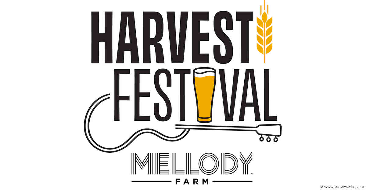 MELLODY FARM HARVEST FESTIVAL RETURNS OCT. 24 WITH LIVE MUSIC, FOOD AND DRINK TASTINGS, PET ADOPTIONS AND FALL FAMILY FUN