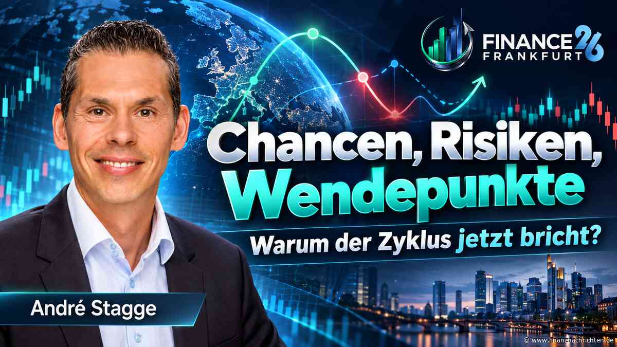 Chancen, Risiken, Wendepunkte: Warum der Zyklus jetzt bricht? - Livestream von der Finance 26 in Frankfurt heute um 10:00 Uhr