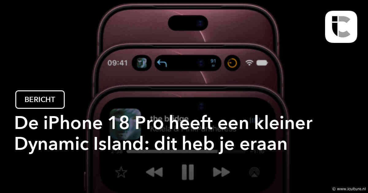 De iPhone 18 Pro heeft een kleiner Dynamic Island: dit heb je eraan