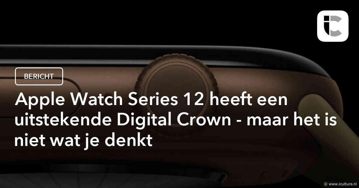 Apple Watch Series 12 heeft een uitstekende Digital Crown – maar het is niet wat je denkt
