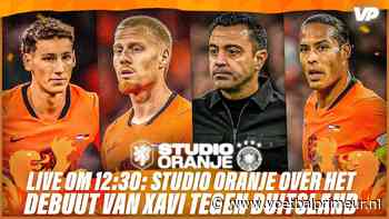 Studio Oranje LIVE: tune 12.30 uur in voor de nabeschouwing op Oranje-debuut Xavi!