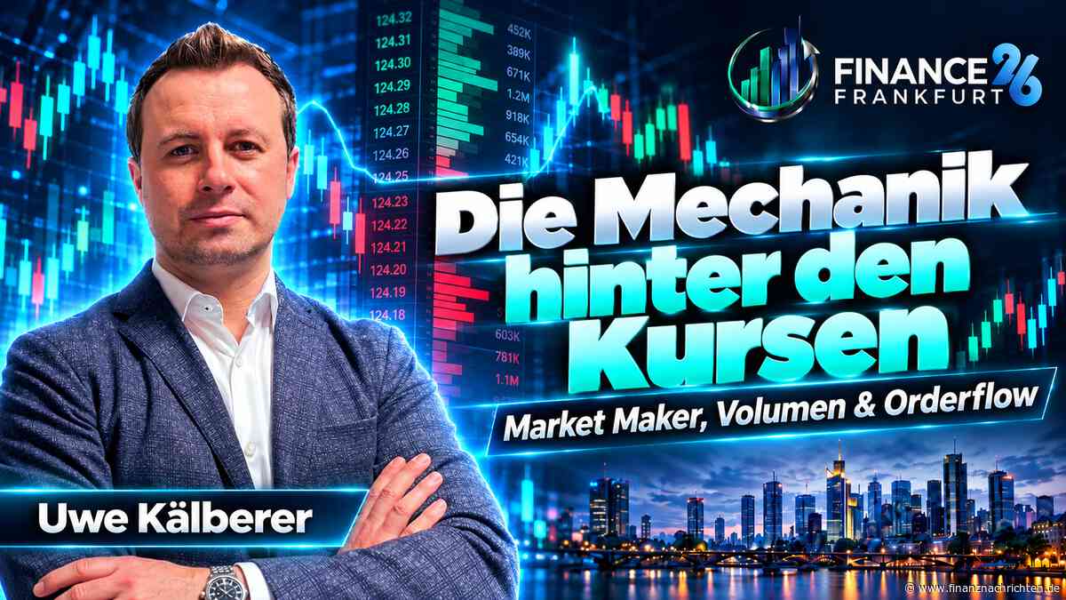 Die Mechanik hinter den Kursen: Market Maker, Volumen & Orderflow - Livestream von der Finance 26 in Frankfurt heute um 13:00 Uhr