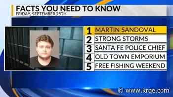 Martin Sandoval, Strong storms, Santa Fe police chief, Old Town Emporium, Free fishing weekend