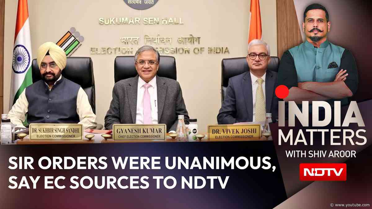 SIR Orders Were Unanimous, Say EC Sources To NDTV