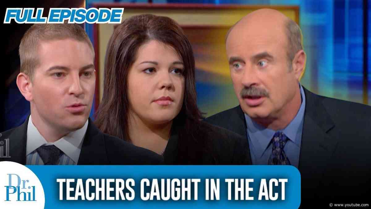 Teachers Caught In the Act | FULL EPISODE | Dr. Phil