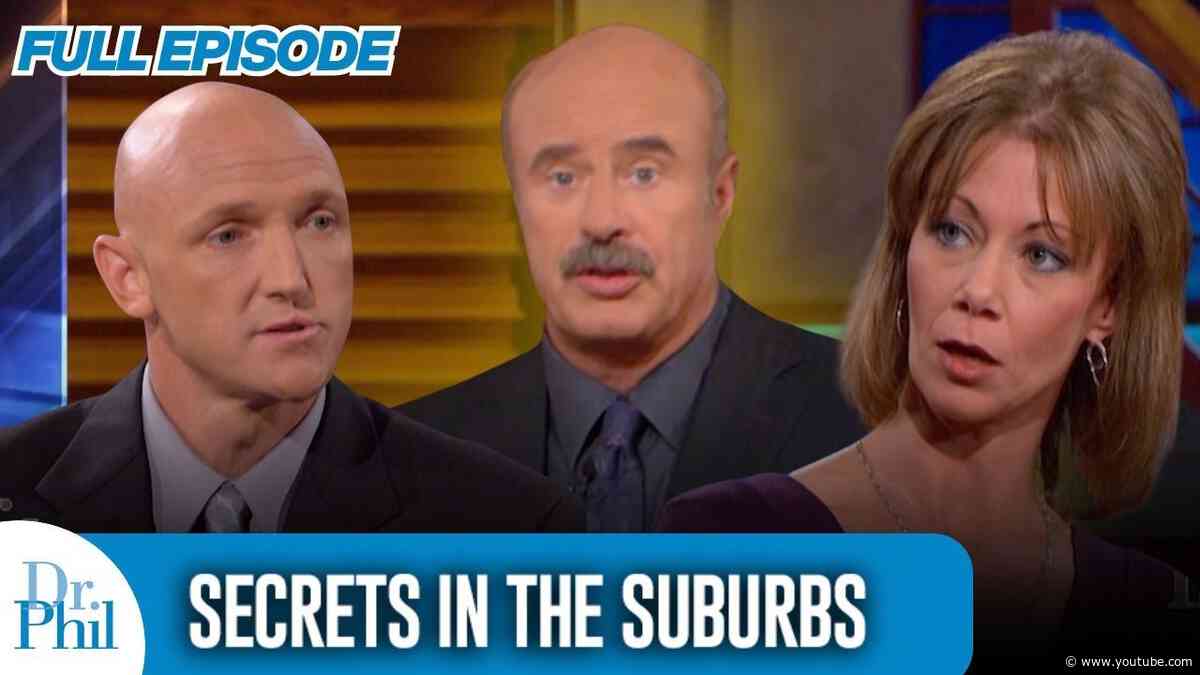 Secrets in the Suburbs | FULL EPISODE | Dr. Phil