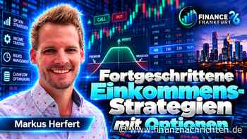 Fortgeschrittene Einkommens-Strategien mit Optionen - Livestream von der Finance 26 in Frankfurt heute um 10:00 Uhr