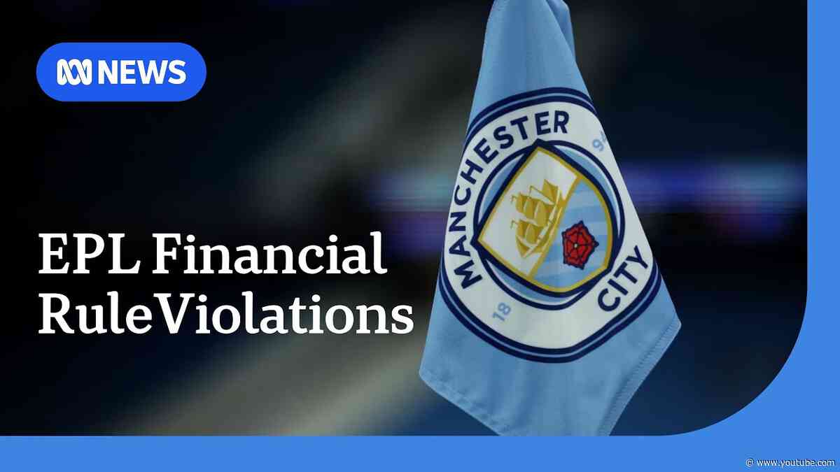 Manchester City faces possible relegation after financial fair play ruling | ABC NEWS