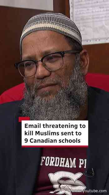 Email threatening to kill Muslims sent to 9 Canadian schools