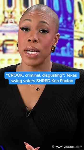 'CROOK, criminal, disgusting': Texas swing voters SHRED Ken Paxton