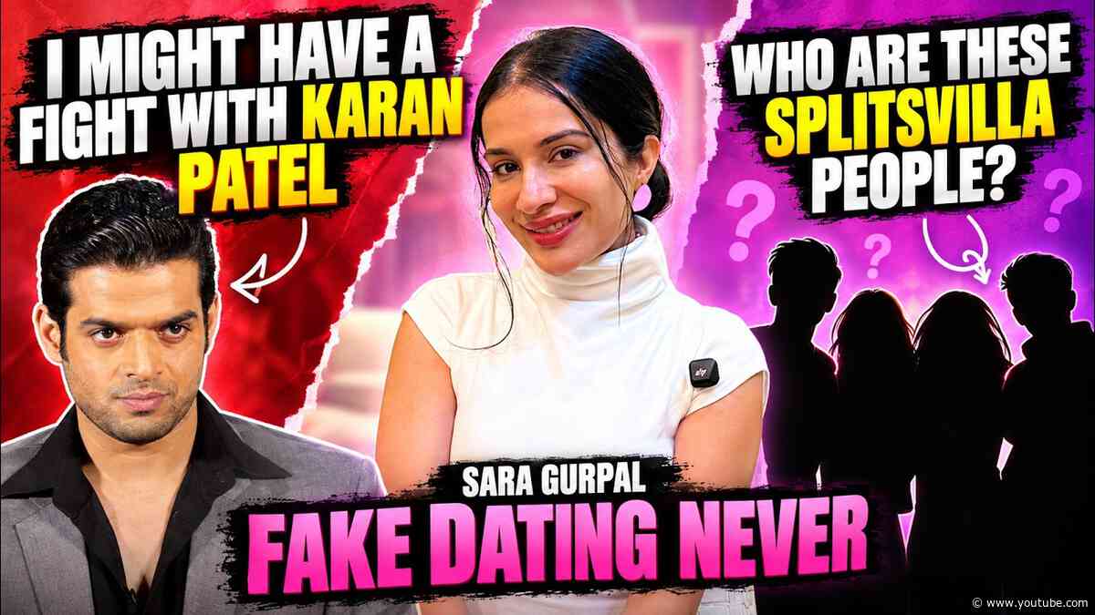 Sara Gurpal on having no clue about Splistvilla contestants, bond with gautam Gulati and more