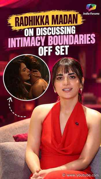 Radhikka Madan on discussing intimacy boundaries off set