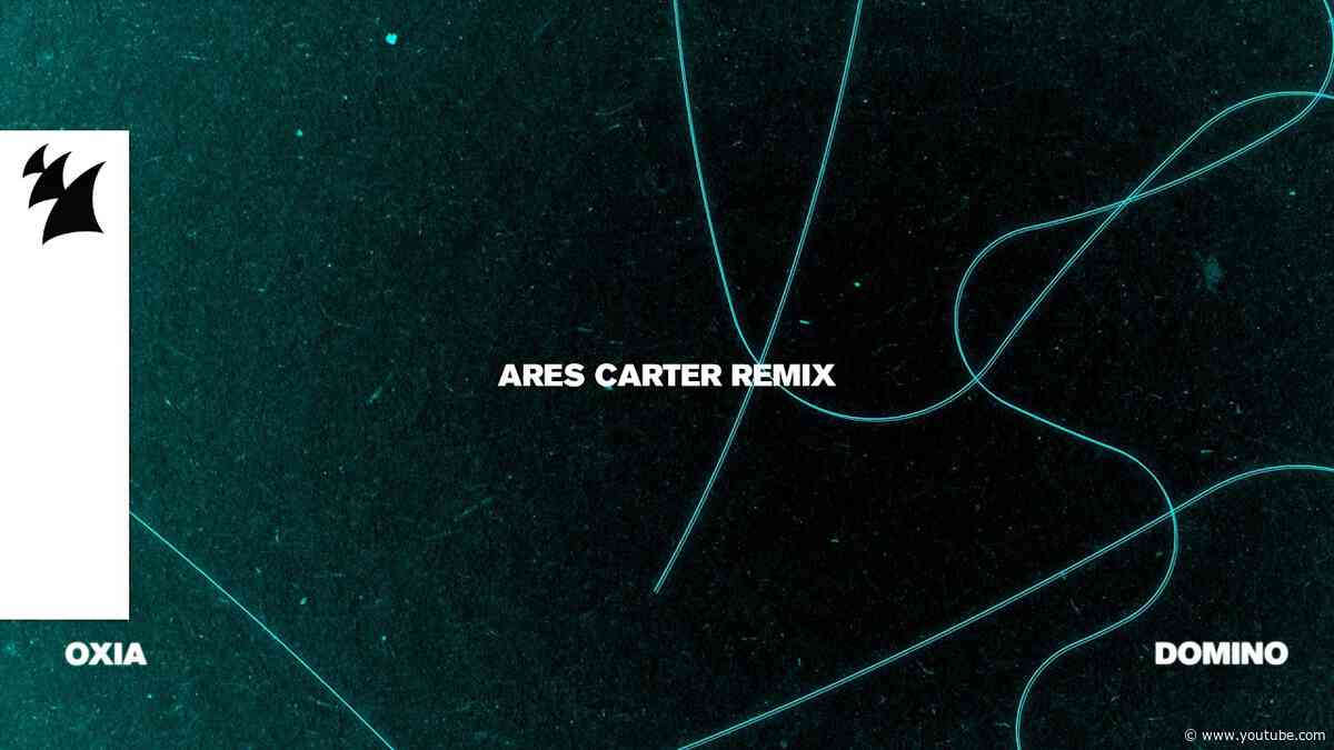 Oxia - Domino (Ares Carter Remix) [Official Visualizer]