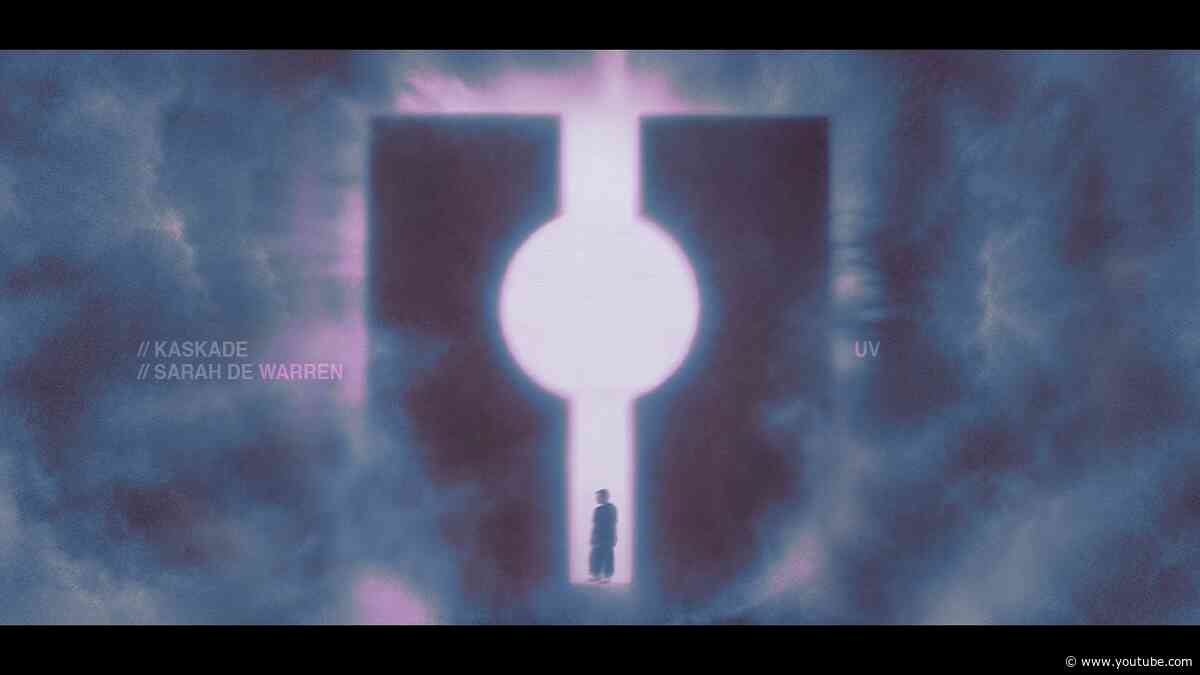 Kaskade x Sarah de Warren "UV"