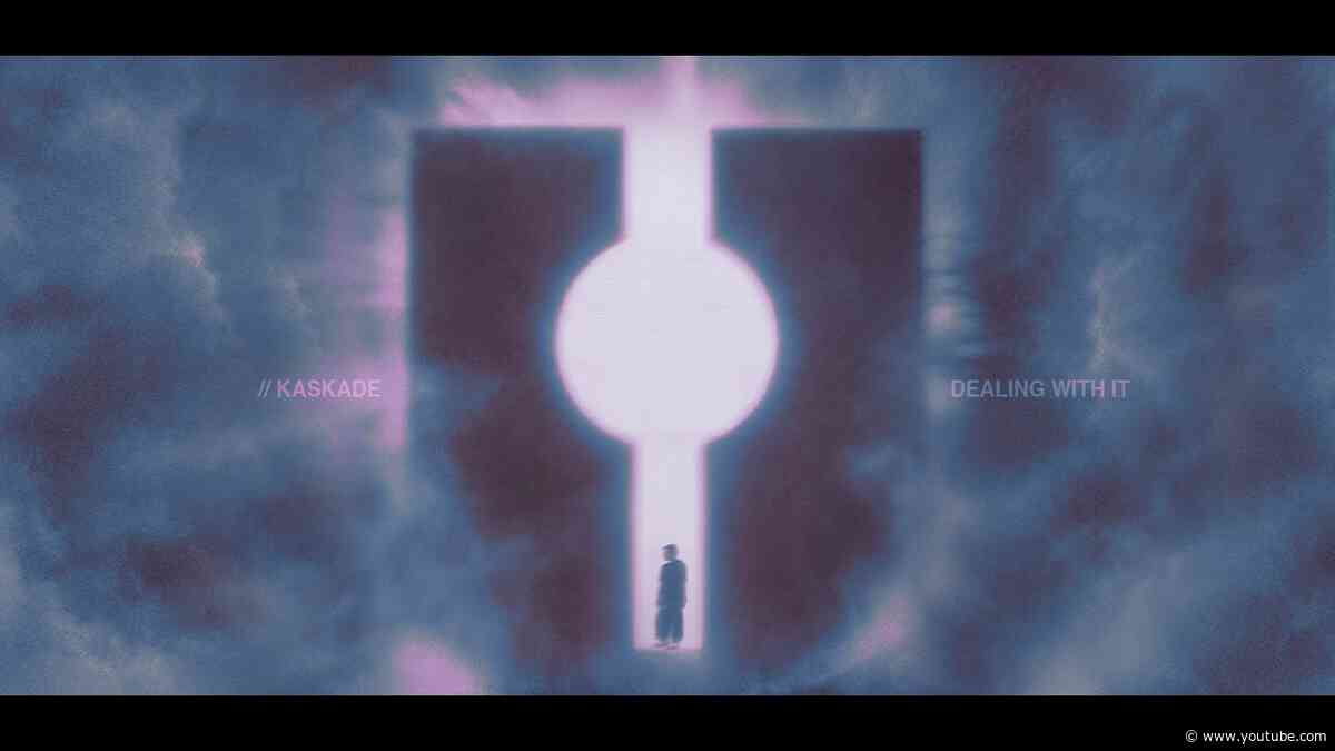 Kaskade "Dealing With It"
