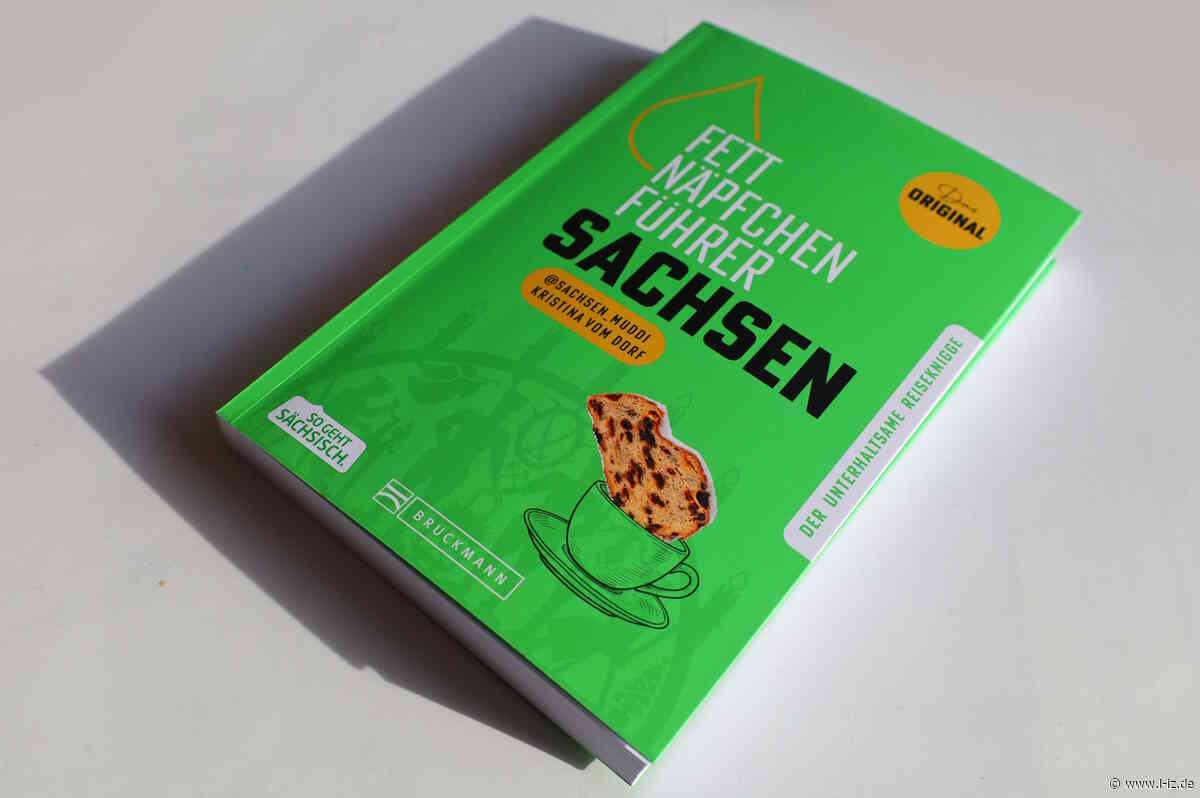 Fettnäpfchenführer Sachsen: Wie erklärt man einem Hessen, wie die Sachsen wirklich sind?