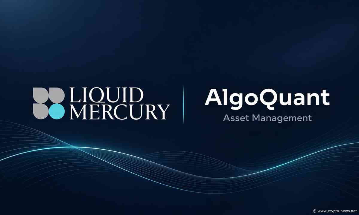 AlgoQuant Asset Management Selects Liquid Mercury to Enhance Digital Asset Trading Infrastructure