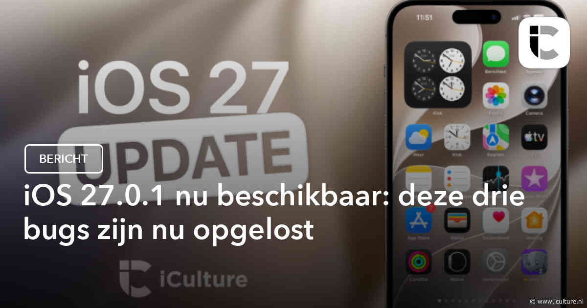 iOS 27.0.1 nu beschikbaar: deze drie bugs zijn nu opgelost