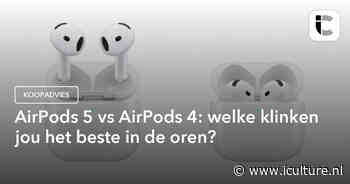 AirPods 5 vs AirPods 4: welke klinken jou het beste in de oren?