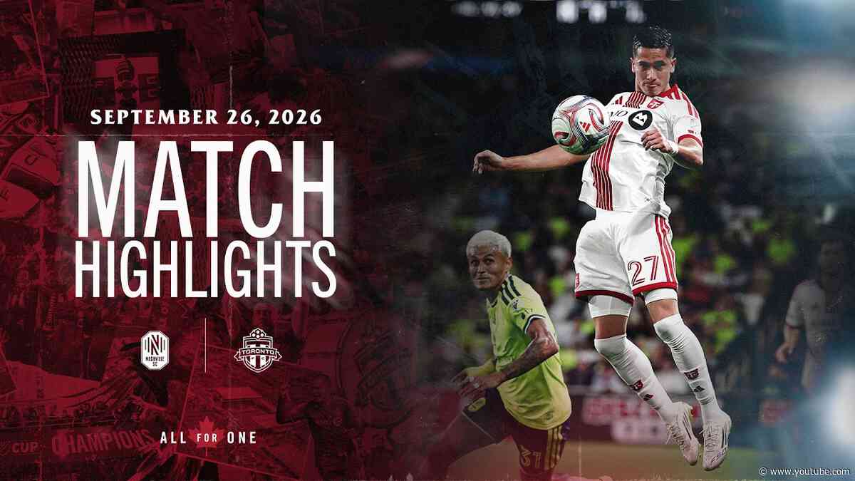 MATCH HIGHLIGHTS: Nashville SC vs. Toronto FC | September 26, 2026