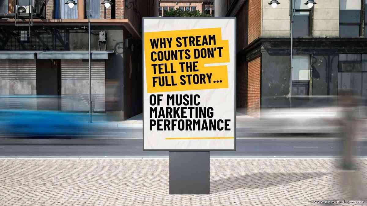 Why Stream Counts Don’t Tell the Full Story of Music Marketing Performance