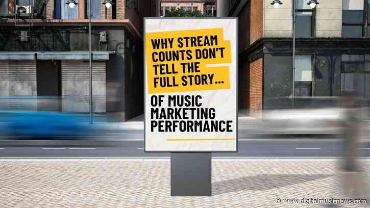 Why Stream Counts Don’t Tell the Full Story of Music Marketing Performance