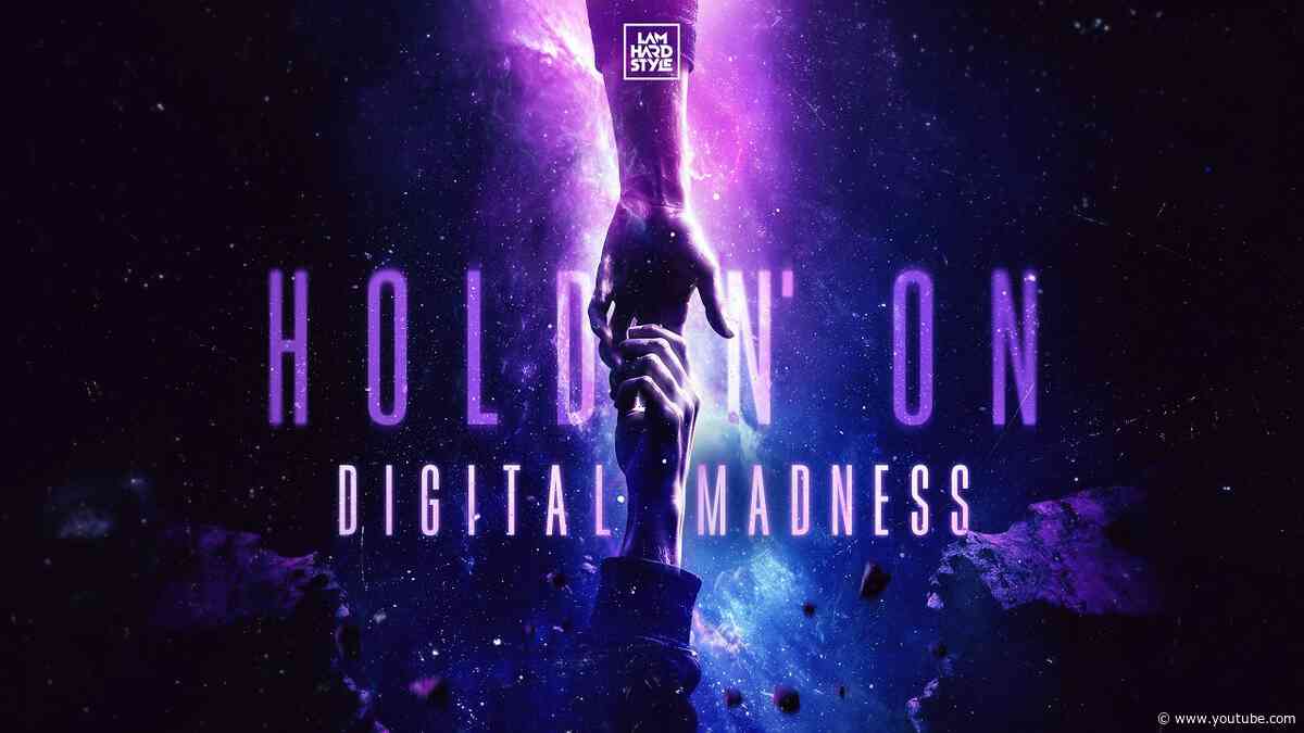 Digital Madness - Holdin' On [Official Audio]