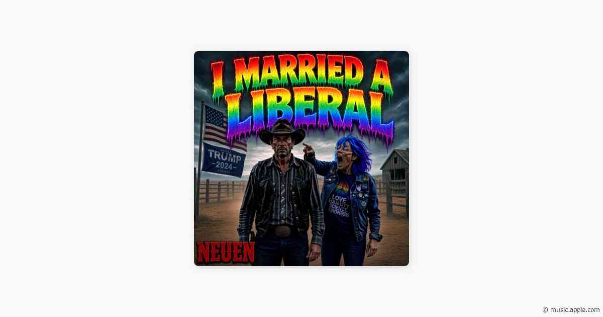 I Married a Liberal - NEUEN & Real America's Music