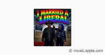 I Married a Liberal - NEUEN & Real America's Music