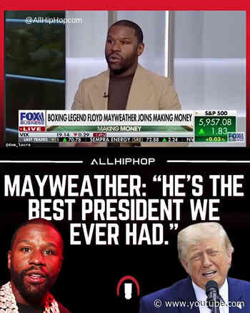 Floyd Mayweather Says Trump Is "The Best President We Ever Had"