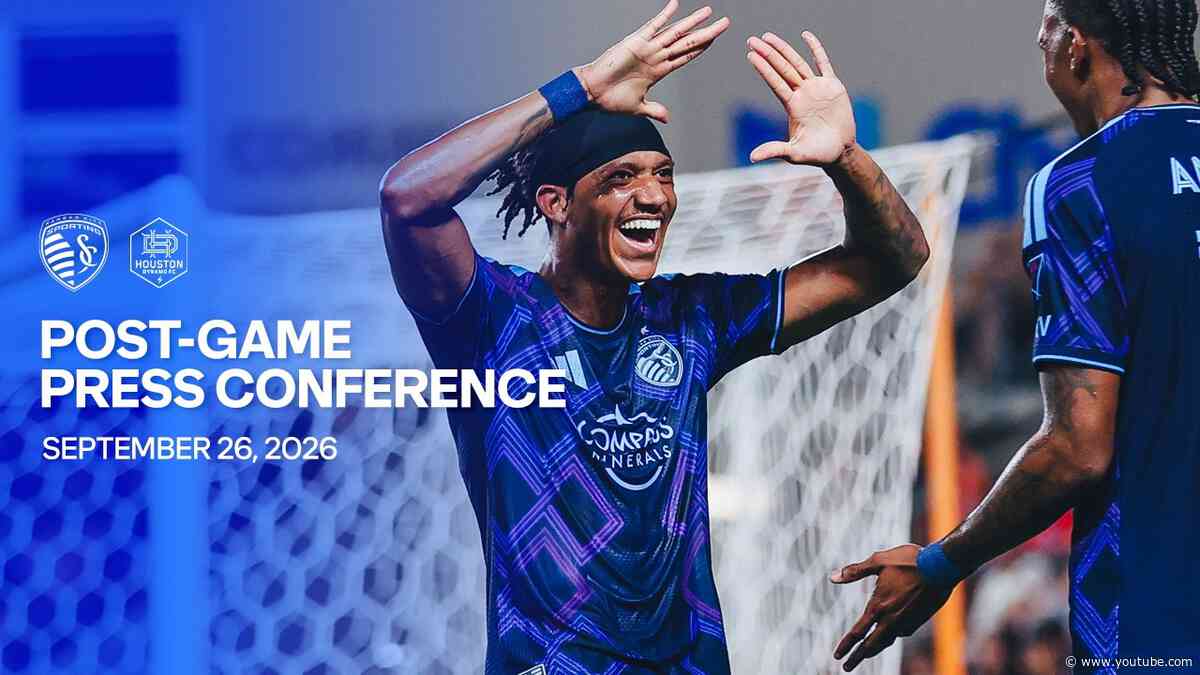 Post-Game Press Conference | SKC 2 – 0 HOU | September 26, 2026