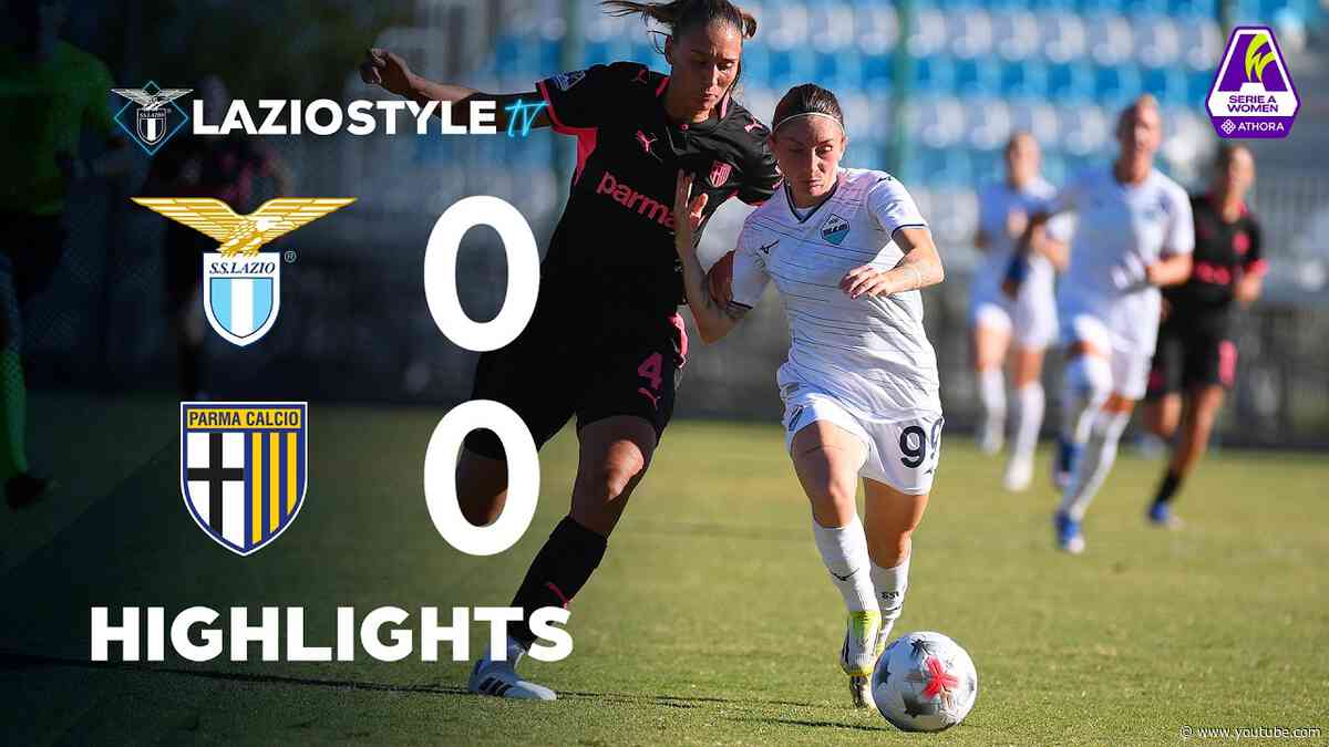 📽️ HIGHLIGHTS | SERIE A WOMEN ATHORA, LAZIO-PARMA 0-0