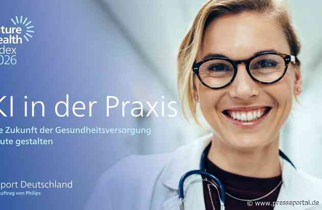 Philips Future Health Index 2026: KI schafft messbaren Nutzen in der Versorgung / Die Ergebnisse für Deutschland der weltweiten Umfrage zeigen, wie KI schon heute Gesundheitsversorgung verändert.